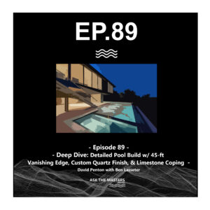 Detailed Pool Build with 45-ft Vanishing Edge, Custom Quartz Finish, & Limestone Coping | Episode #89 | Deep Dive